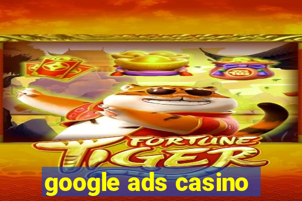 google ads casino