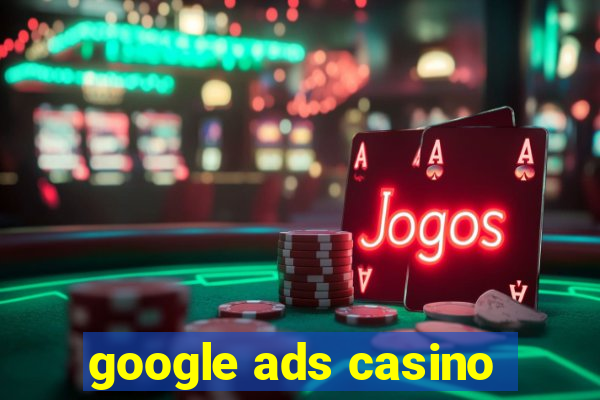 google ads casino