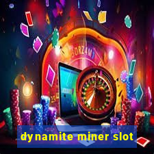 dynamite miner slot