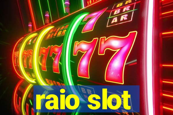 raio slot