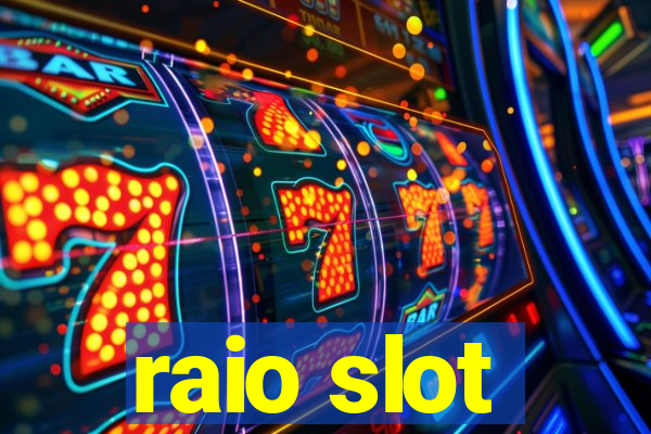 raio slot