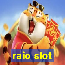 raio slot