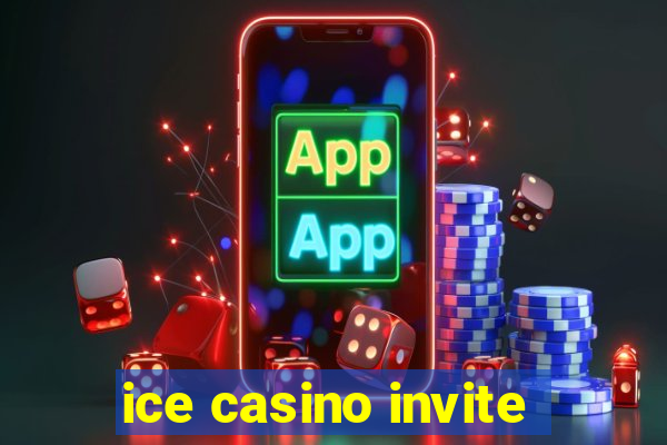 ice casino invite