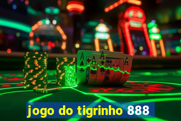 jogo do tigrinho 888