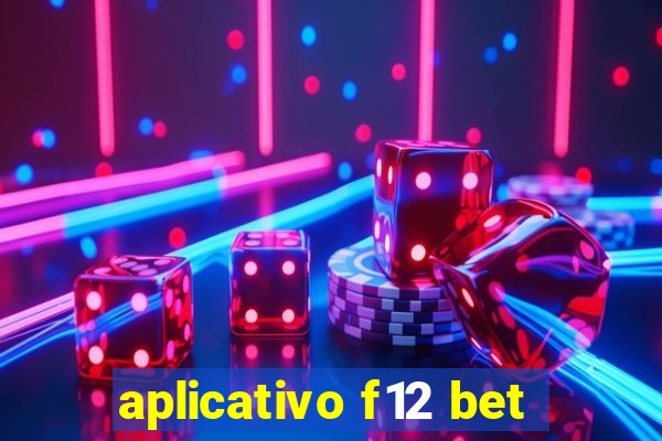 aplicativo f12 bet