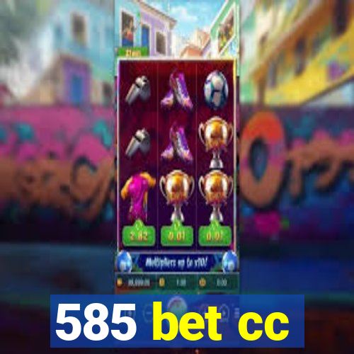 585 bet cc