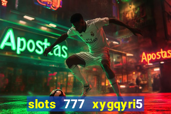 slots 777 xygqyri5 is1o0v otopbt3a