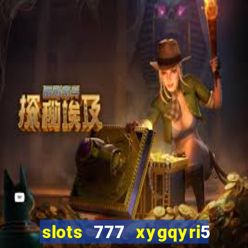 slots 777 xygqyri5 is1o0v otopbt3a