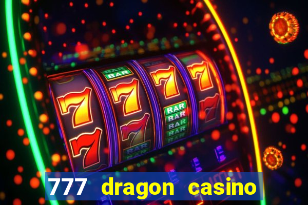 777 dragon casino bonus codes