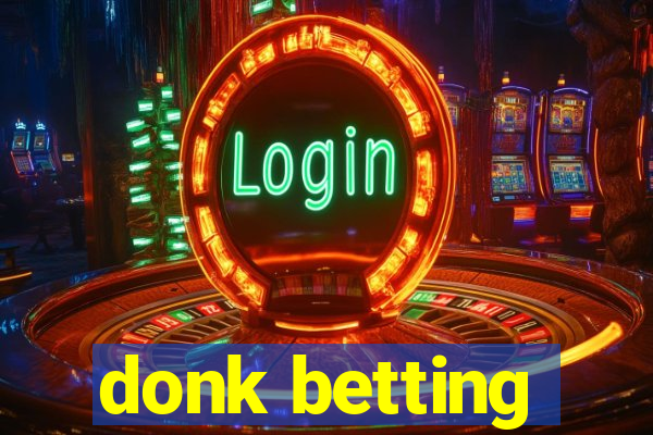 donk betting