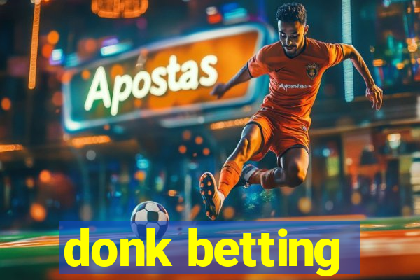 donk betting