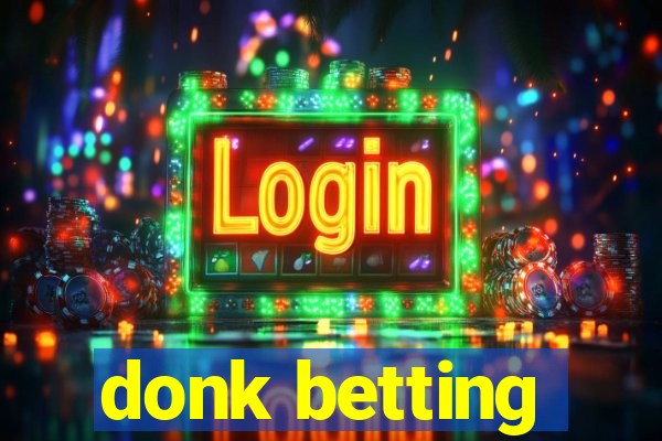 donk betting