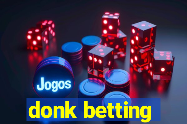 donk betting