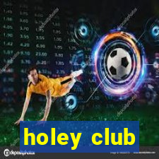 holey club