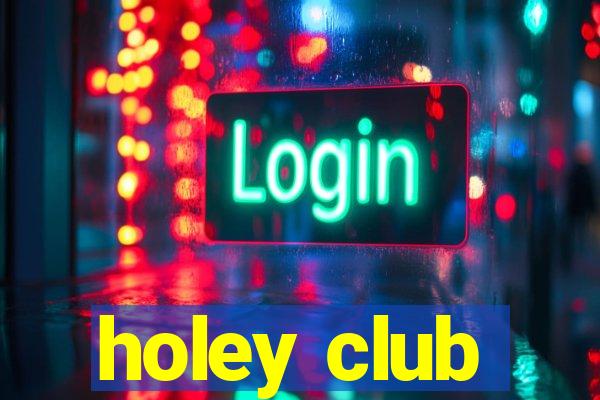 holey club