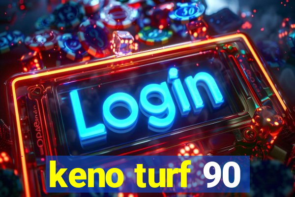 keno turf 90