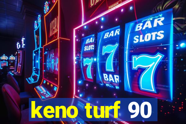 keno turf 90