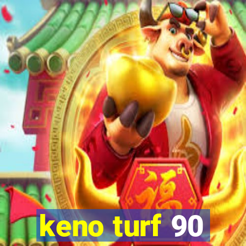 keno turf 90