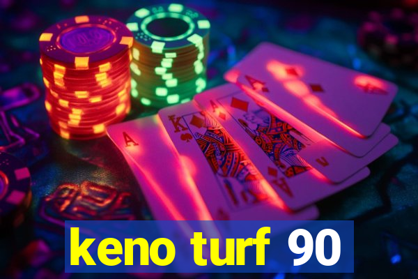 keno turf 90