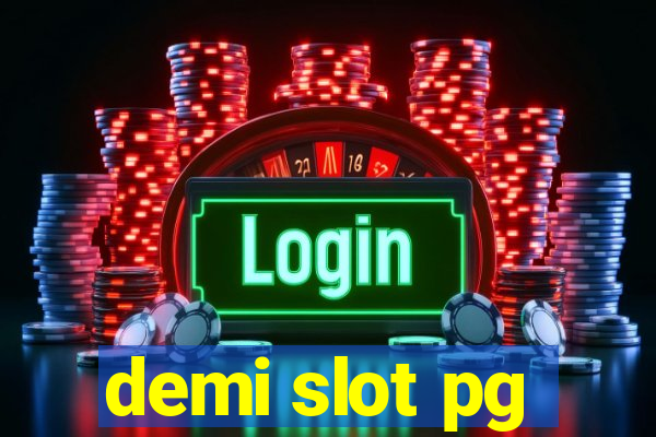 demi slot pg