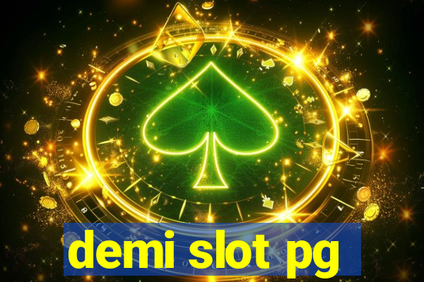 demi slot pg