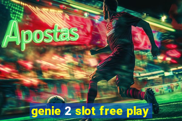 genie 2 slot free play