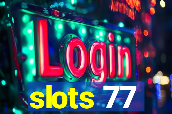 slots 77