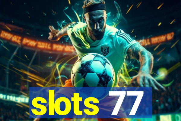 slots 77