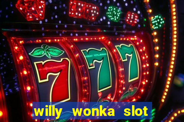 willy wonka slot machine jackpot