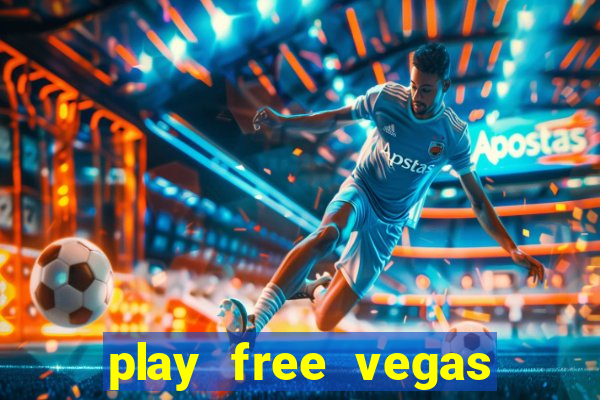 play free vegas slots games