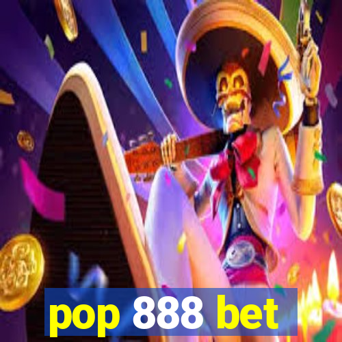 pop 888 bet