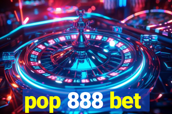 pop 888 bet