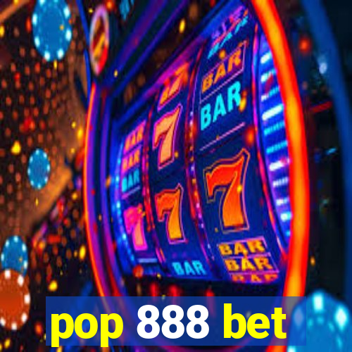 pop 888 bet