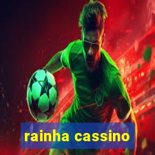 rainha cassino