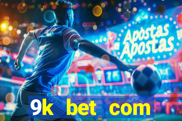 9k bet com registrar login