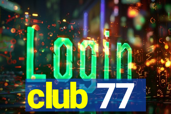 club 77