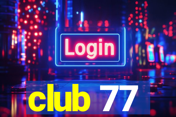 club 77