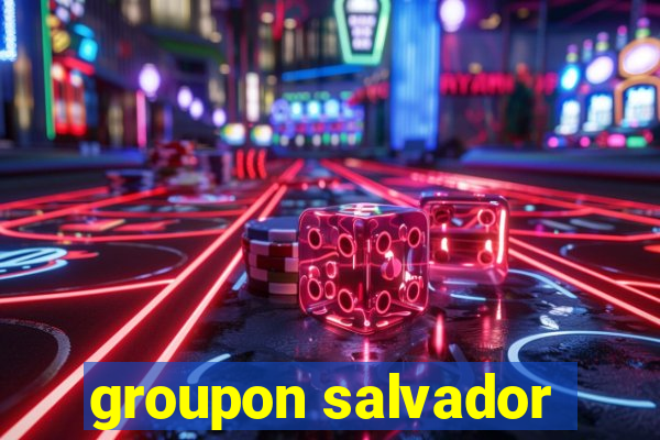 groupon salvador