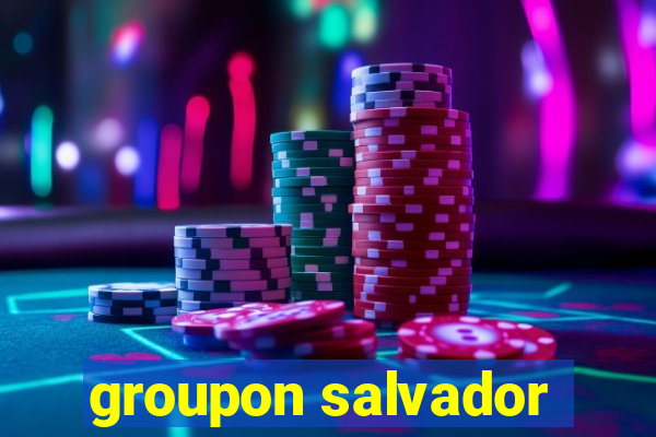 groupon salvador