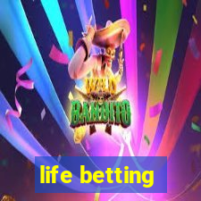 life betting