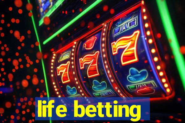 life betting