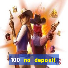 100 no deposit bonus codes casino