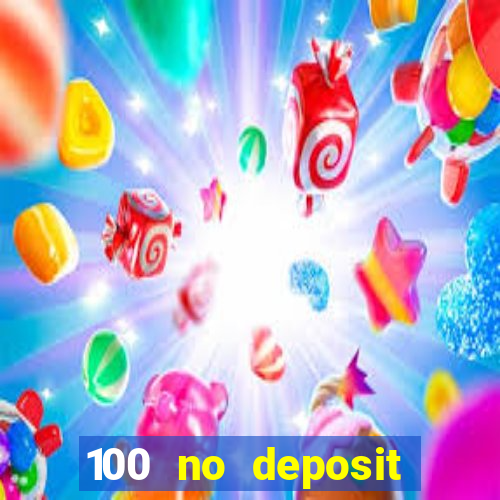 100 no deposit bonus codes casino