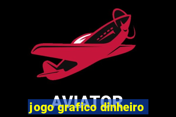 jogo grafico dinheiro