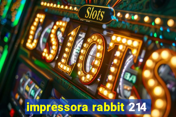 impressora rabbit 214