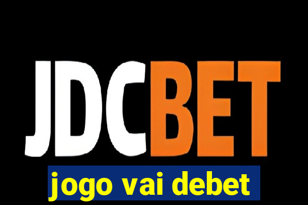 jogo vai debet