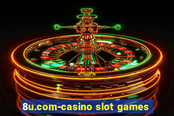 8u.com-casino slot games