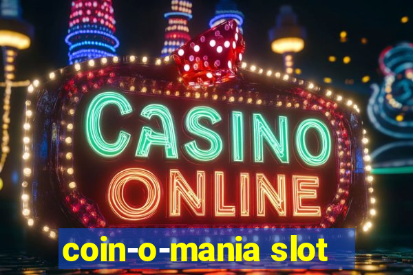 coin-o-mania slot