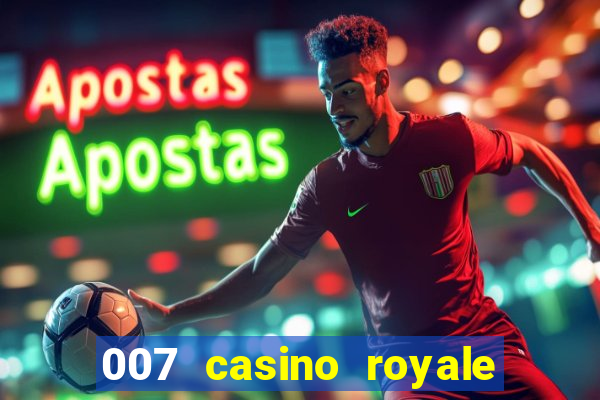 007 casino royale legendado assistir online