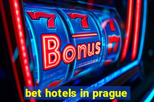 bet hotels in prague